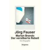 Marlon Brando, Fauser, Jörg, Diogenes Verlag AG, EAN/ISBN-13: 9783257070934