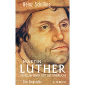 Martin Luther, Schilling, Heinz, Verlag C. H. BECK oHG, EAN/ISBN-13: 9783406696879