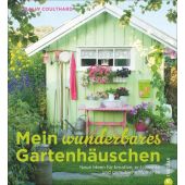 Mein wunderbares Gartenhäuschen, Coulthard, Sally, Christian Verlag, EAN/ISBN-13: 9783862446841