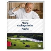 Meine neubayerische Küche, Schuhbeck, Alfons, ZS Verlag GmbH, EAN/ISBN-13: 9783898836821