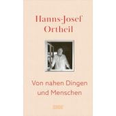 Von nahen Dingen und Menschen, Ortheil, Hanns-Josef, DuMont Buchverlag GmbH & Co. KG, EAN/ISBN-13: 9783832168384