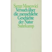 Versuch über die menschliche Geschichte der Natur, Moscovici, Serge, Suhrkamp, EAN/ISBN-13: 9783518576168
