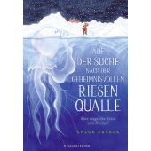 Auf der Suche nach der geheimnisvollen Riesenqualle, Savage, Chloe, Fischer Sauerländer, EAN/ISBN-13: 9783737372732