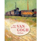 Der große van Gogh Atlas, Denekamp, Nienke/Blerk, René van/Meedendorp, Teio, Sieveking Verlag, EAN/ISBN-13: 9783944874753
