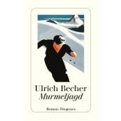 Murmeljagd, Becher, Ulrich, Diogenes Verlag AG, EAN/ISBN-13: 9783257246490