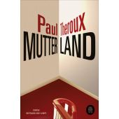 Mutterland, Theroux, Paul, Hoffmann und Campe Verlag GmbH, EAN/ISBN-13: 9783455008616