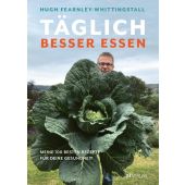 Täglich besser essen, Fearnley-Whittingstall, Hugh, AT Verlag AZ Fachverlage AG, EAN/ISBN-13: 9783039021130