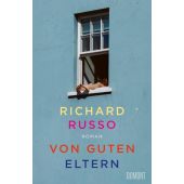 Von guten Eltern, Russo, Richard, DuMont Buchverlag GmbH & Co. KG, EAN/ISBN-13: 9783832168131