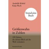 Größenwahn in Zahlen, Körbel, Anabelle/Katja, Ploch, brand eins books, EAN/ISBN-13: 9783989280182