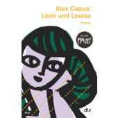 Léon und Louise, Capus, Alex, dtv Verlagsgesellschaft mbH & Co. KG, EAN/ISBN-13: 9783423148108