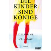 Die Kinder sind Könige, de Vigan, Delphine, DuMont Buchverlag GmbH & Co. KG, EAN/ISBN-13: 9783832181888