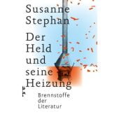 Der Held und seine Heizung, Stephan, Susanne, MSB Matthes & Seitz Berlin, EAN/ISBN-13: 9783751803595