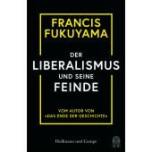 Der Liberalismus und seine Feinde, Fukuyama, Francis, Hoffmann und Campe Verlag GmbH, EAN/ISBN-13: 9783455014938