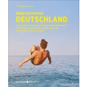 Wild Swimming Deutschland, Ransmayr, Hansjörg, Haffmans & Tolkemitt GmbH, EAN/ISBN-13: 9783942048514