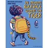 In meinem Rucksack wohnt ein Tiger, Gutzschhahn, Uwe-Michael, Fischer Sauerländer, EAN/ISBN-13: 9783737358651
