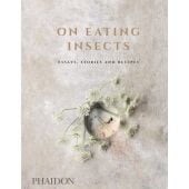 On Eating Insects, Evans, Joshua, Phaidon, EAN/ISBN-13: 9780714873343