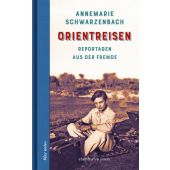 Orientreisen, Schwarzenbach, Annemarie, Ebersbach & Simon, EAN/ISBN-13: 9783869151502