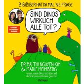 BiBiBiber hat da mal 'ne Frage. Sind Dinos wirklich alle tot?, Verlag Friedrich Oetinger GmbH, EAN/ISBN-13: 9783751203807