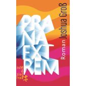 Prana Extrem, Groß, Joshua, MSB Matthes & Seitz Berlin, EAN/ISBN-13: 9783751800860