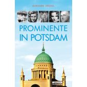 Prominente in Potsdam, Drexel, Gerhard, be.bra Verlag GmbH, EAN/ISBN-13: 9783861246800