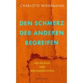 Den Schmerz der Anderen begreifen, Wiedemann, Charlotte, Propyläen Verlag, EAN/ISBN-13: 9783549100493