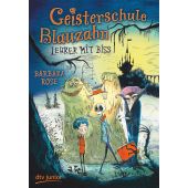Geisterschule Blauzahn - Lehrer mit Biss, Rose, Barbara, dtv Verlagsgesellschaft mbH & Co. KG, EAN/ISBN-13: 9783423763233