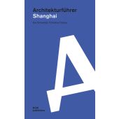 Architekturführer Shanghai, Dubrau, Christian/Schweitzer, Eva, DOM publishers, EAN/ISBN-13: 9783869222141