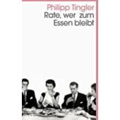 Rate, wer zum Essen bleibt, Tingler, Philipp, Kein & Aber AG, EAN/ISBN-13: 9783036961286