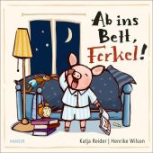 Ab ins Bett, Ferkel!, Reider, Katja/Wilson, Henrike, Carl Hanser Verlag GmbH & Co.KG, EAN/ISBN-13: 9783446272569