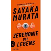 Zeremonie des Lebens, Murata, Sayaka, Aufbau Verlag GmbH & Co. KG, EAN/ISBN-13: 9783351039318
