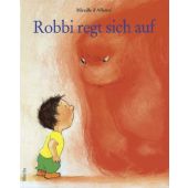 Robbi regt sich auf, d'Allancé, Mireille, Moritz Verlag, EAN/ISBN-13: 9783895651137