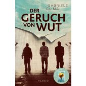 Der Geruch von Wut, Clima, Gabriele, Carl Hanser Verlag GmbH & Co.KG, EAN/ISBN-13: 9783446274228