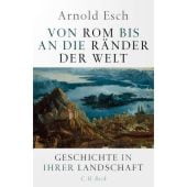 Von Rom bis an die Ränder der Welt, Esch, Arnold, Verlag C. H. BECK oHG, EAN/ISBN-13: 9783406758546
