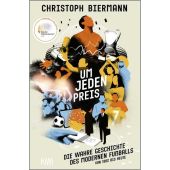 Um jeden Preis, Biermann, Christoph, Verlag Kiepenheuer & Witsch GmbH & Co KG, EAN/ISBN-13: 9783462003406