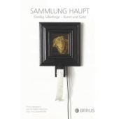 Sammlung Haupt/Haupt Collection, Edition Braus Berlin GmbH, EAN/ISBN-13: 9783862280865