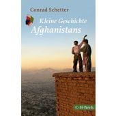 Kleine Geschichte Afghanistans, Schetter, Conrad, Verlag C. H. BECK oHG, EAN/ISBN-13: 9783406784873