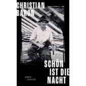 Schön ist die Nacht, Baron, Christian, Claassen Verlag, EAN/ISBN-13: 9783546100267