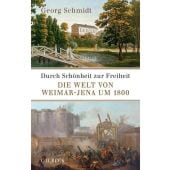 Durch Schönheit zur Freiheit, Schmidt, Georg, Verlag C. H. BECK oHG, EAN/ISBN-13: 9783406785566
