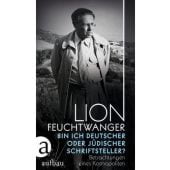 Bin ich deutscher oder jüdischer Schriftsteller?, Feuchtwanger, Lion, Aufbau Verlag GmbH & Co. KG, EAN/ISBN-13: 9783351039592