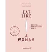 Eat like a Woman, Haselmayr, Verena/Haselmayr, Andrea/Rosenberger, Denise, Christian Brandstätter, EAN/ISBN-13: 9783710606939
