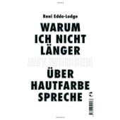 Warum ich nicht länger mit Weißen über Hautfarbe spreche, Eddo-Lodge, Reni, Tropen Verlag, EAN/ISBN-13: 9783608504583