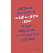 Solidarisch sein!, Mansour, Ahmad, Fischer, S. Verlag GmbH, EAN/ISBN-13: 9783103970661