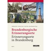 Brandenburgische Erinnerungsorte - Erinnerungsorte in Brandenburg 1, be.bra Verlag GmbH, EAN/ISBN-13: 9783954102945