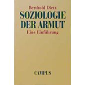 Soziologie der Armut, Dietz, Berthold, Campus Verlag, EAN/ISBN-13: 9783593357041