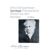 Spicilegia, Schopenhauer, Arthur, Verlag C. H. BECK oHG, EAN/ISBN-13: 9783406671142