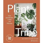 Plant Tribe: Vom glücklichen Leben mit Pflanzen, Josifovic, Igor/De Graaff, Judith, Prestel Verlag, EAN/ISBN-13: 9783791387062