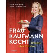 Frau Kaufmann kocht Rezepte ohne Firlefanz, Kaufmann, Karin/Guldenschuh, Karin, EAN/ISBN-13: 9783039021949