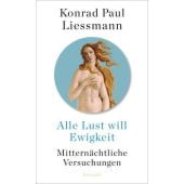 Alle Lust will Ewigkeit, Liessmann, Konrad Paul, Zsolnay Verlag Wien, EAN/ISBN-13: 9783552072077