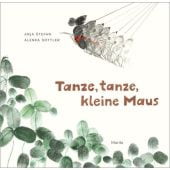 Tanze, tanze, kleine Maus, Stefan, Anja, Moritz Verlag GmbH, EAN/ISBN-13: 9783895654466