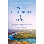 Weltgeschichte der Flüsse, Smith, Laurence C, Siedler, Wolf Jobst, Verlag, EAN/ISBN-13: 9783827501554
